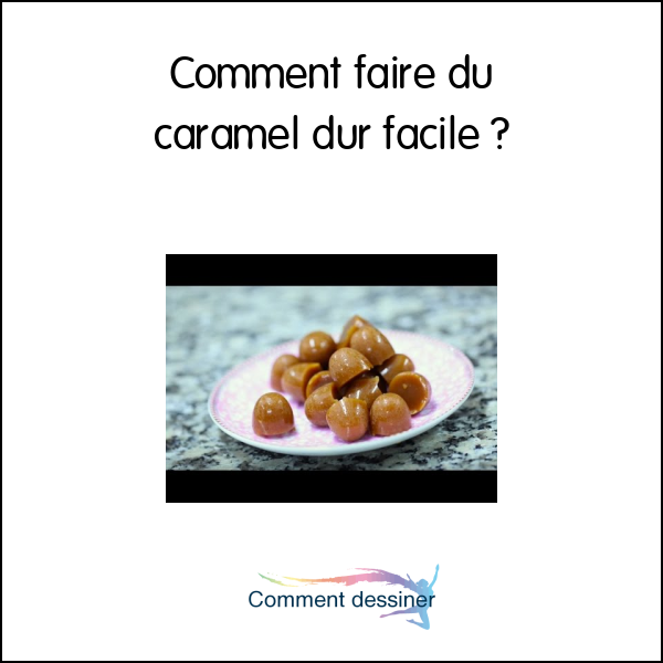 Comment faire du caramel dur facile